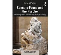 Susan Pacey Sensate Focus and the Psyche (Tascabile)