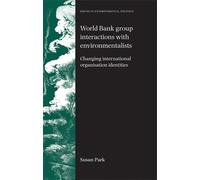 Susan Park World Bank Group Interactions with Environmentalis (Copertina rigida)