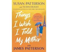 Susan Patterson Susan DiLallo James Patte Things I Wish I Told My Mo (Tascabile)