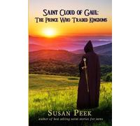 Susan Peek Saint Cloud of Gaul, The Prince Who Traded Kingdoms (Tascabile)