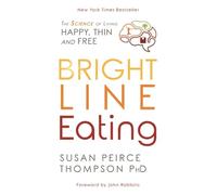 Susan Peirce Thompson Bright Line Eating (Tascabile)