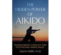 Susan Perry The Hidden Power of Aikido (Tascabile)