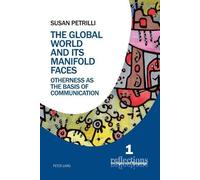 Susan Petrilli The Global World and its Manifold Faces (Tascabile)