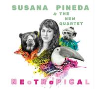 Susan Pineda & the New Quartet Neotropical (CD) Album