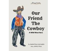 Susan Polk Van Dusen Our Friend The Cowboy (Copertina rigida) Art and Verse