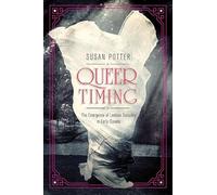 Susan Potter Queer Timing (Copertina rigida) Women's Media History Now