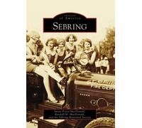 Susan Priest MacDonald Randall M. MacDonald Sebring Historic Sebring (Tascabile)