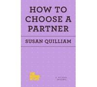 Susan Quilliam How to Choose a Partner (Tascabile)