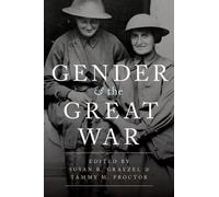 Susan R. Grayzel Gender and the Great War (Tascabile)