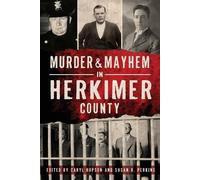 Susan R. Perkins Caryl A. Hopson Murder & Mayhem in Herkimer County (Tascabile)