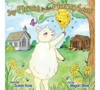 Susan R. Ross Say Please to the Honeybees (Tascabile)