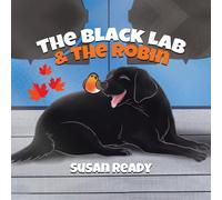 Susan Ready The Black Lab & the Robin (Tascabile)