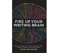 Susan Reynolds Fire Up Your Writing Brain (Tascabile)