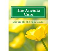 Susan Richards M.D. The Anemia Cure (Tascabile)