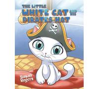 Susan Rogers The Little White Cat and His Pirate Hat (Tascabile)