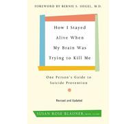 Susan Rose Blau How I Stayed Alive When My Brain Was Trying to Kill (Tascabile)