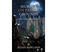 Murder On Family Grounds: A Mary Wandwalker Mystery