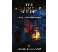 Susan Rowland The Alchemy Fire Murder (Tascabile)