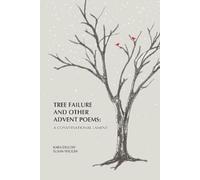 Susan Ruth Wiggin Kara Dillow Tree Failure and Other Advent Poems (Tascabile)