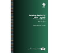 Susan Saltonstall Duncan Building Enduring Client Loyalty (Tascabile)