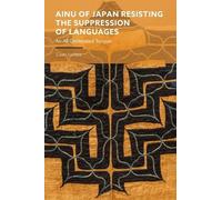 Ainu of Japan Resisting the Suppression of Languages: An All Obliterated Tongue