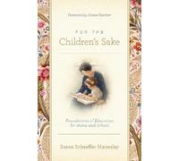Susan Schaeffer Macaulay For the Children's Sake (Tascabile)