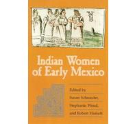 Susan Schroeder Robert Haskett Stephanie W Indian Women of Early Mex (Tascabile)