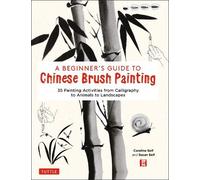 Susan Self Caroline A Beginner's Guide to Chinese Brush Pain (Copertina rigida)
