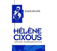 Susan Sellers Helene Cixous (Tascabile) Key Contemporary Thinkers