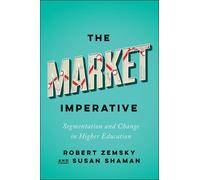 Susan Shaman Robert Zemsky The Market Imperative (Copertina rigida)