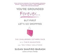Susan Shapiro Ba You're Grounded Forever...But First, Let's Go Shop (Tascabile)