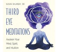 Susan Shumsky Third Eye Meditations (Tascabile)