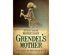 Susan Signe Morrison Grendel′s Mothers: The Saga of the Wyrd-Wife (Tascabile)