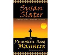 Susan Slater The Pumpkin Seed Massacre (Tascabile)