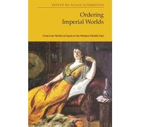 Susan Slyomovics Ordering Imperial Worlds (Copertina rigida)