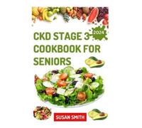 Susan Smith Ckd Stage 3 Cookbook for Seniors (Tascabile)