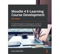 Susan Smith Nash Moodle 4 E-Learning Course Development (Tascabile)