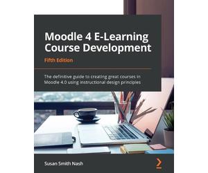 Susan Smith Nash William Rice Moodle 4 E-Learning Course Development (Tascabile)
