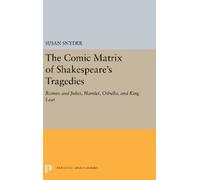 Susan Snyder The Comic Matrix of Shakespeare's Tragedies (Copertina rigida)