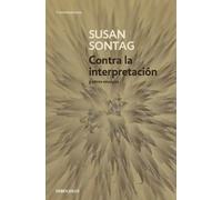 Susan Sontag Contra la interpretación y otros ensayos / Against Inte (Tascabile)