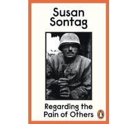 Susan Sontag Regarding the Pain of Others (Tascabile)