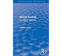 Susan Sontag (Routledge Revivals): The Elegiac Modernist - Sayres Sohnya