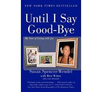 Susan Spencer-Wendel Bret Witter Until I Say Good-Bye (Tascabile)