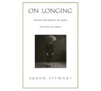Susan Stewart On Longing (Tascabile)