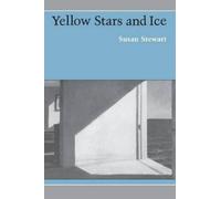 Susan Stewart Yellow Stars and Ice (Tascabile)