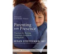 Susan Stiffelman Parenting with Presence (Tascabile) An Eckhart Tolle Edition