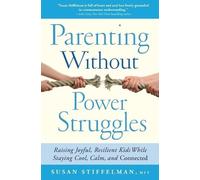 Susan Stiffelman Parenting Without Power Struggles (Tascabile)