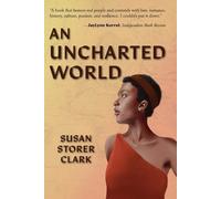Susan Storer Clark An Uncharted World (Tascabile)