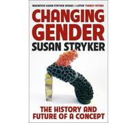 Susan Stryker Changing Gender (Copertina rigida)