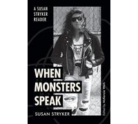 Susan Stryker When Monsters Speak (Tascabile) ASTERISK